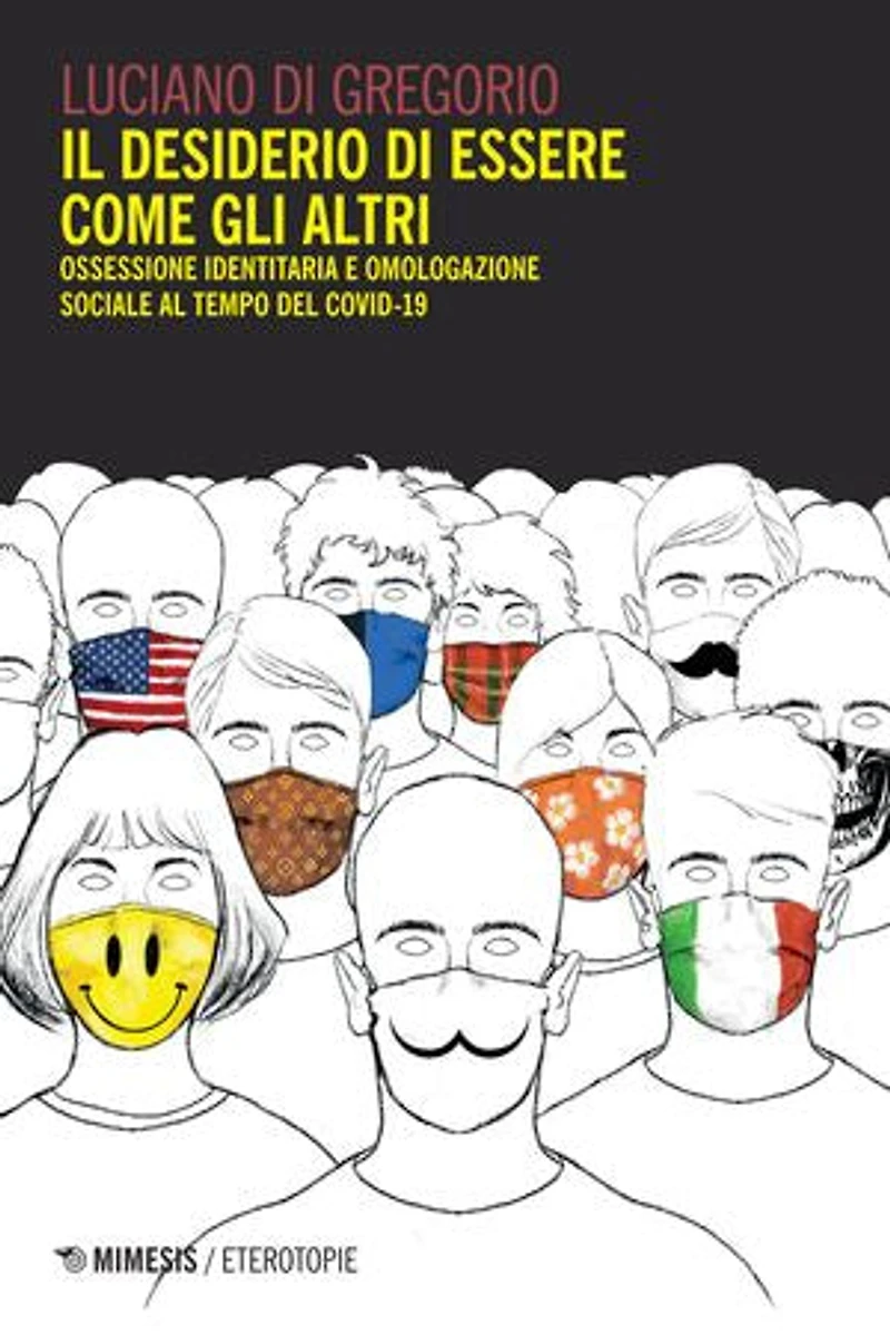 Il desiderio di essere come gli altri: Ossessione identitaria e omologazione sociale al tempo del Covid-19