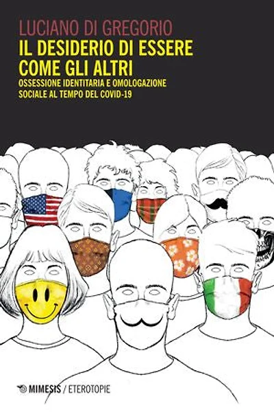 Il desiderio di essere come gli altri: Ossessione identitaria e omologazione sociale al tempo del Covid-19