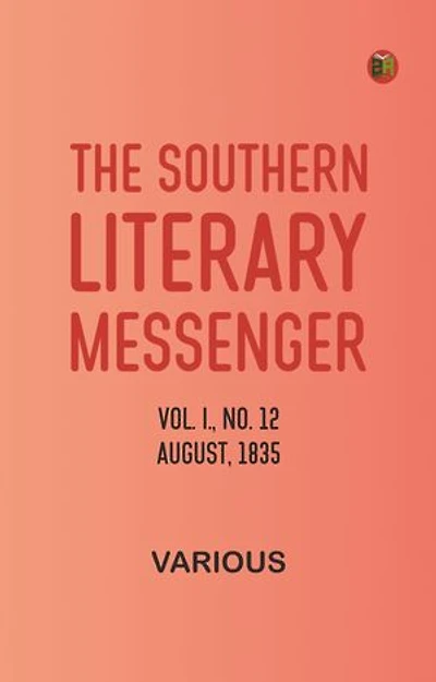 The Southern Literary Messenger, Vol. I., No. 12, August, 1835