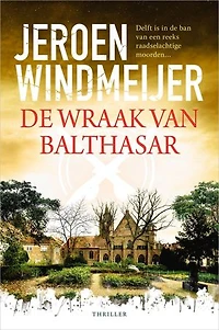 De wraak van Balthasar: Delft is in de ban van een reeks raadselachtige moorden...