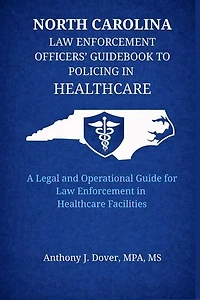 North Carolina Law Enforcement Officers' Guidebook to Policing in Healthcare
