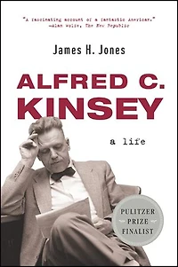 Alfred C Kinsey a Life
