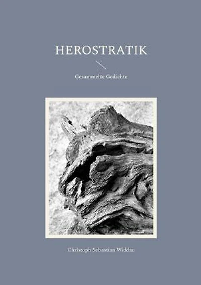 Herostratik: Gesammelte Gedichte