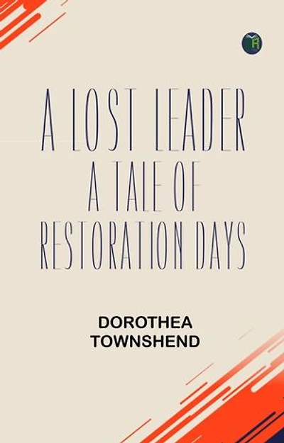 A Lost Leader: A Tale of Restoration Days
