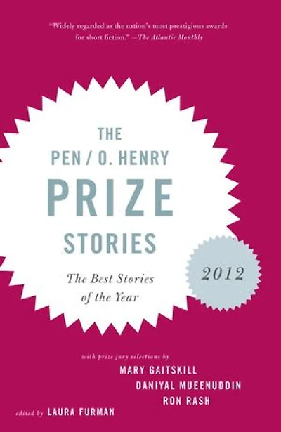 The PEN/O. Henry Prize stories 2012: Including by John Berger, Wendell Berry, Anthony Doerr, Lauren Groff, Yi