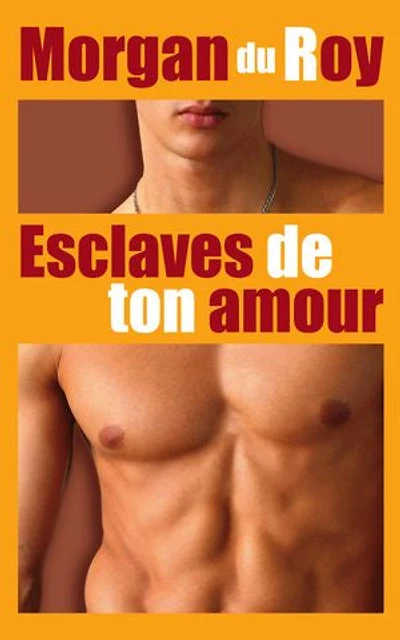 Esclaves de ton amour