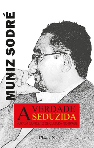 A Verdade Seduzida: Por um conceito de cultura no Brasil, 4a. edição