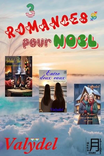 3 Romances pour Noël: SéréniThé, Entre deux eaux, La femme qui sommeille en moi, Bonus Histoire de femmes