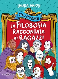 Ciao Socrate! La filosofia raccontata ai ragazzi