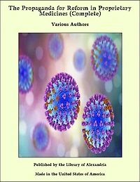 The Propaganda for Reform in Proprietary Medicines (Complete)