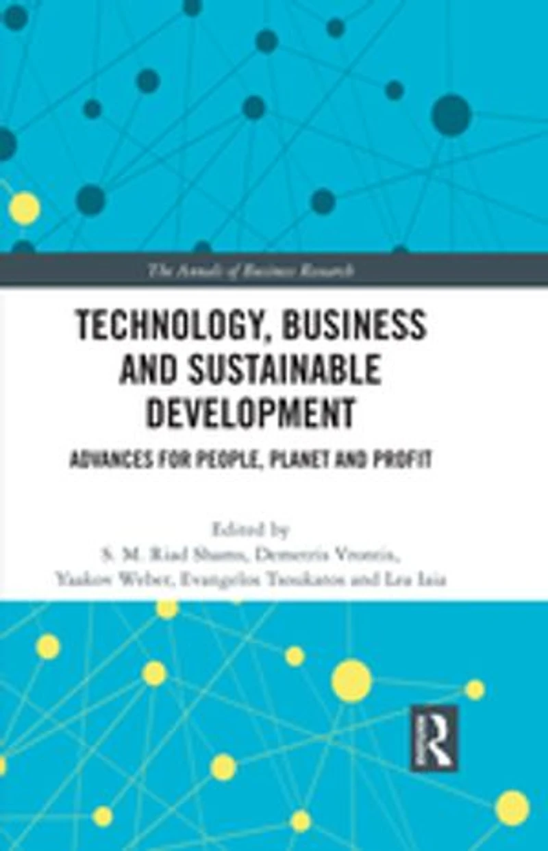 Technology, Business and Sustainable Development: Advances for People, Planet Profit