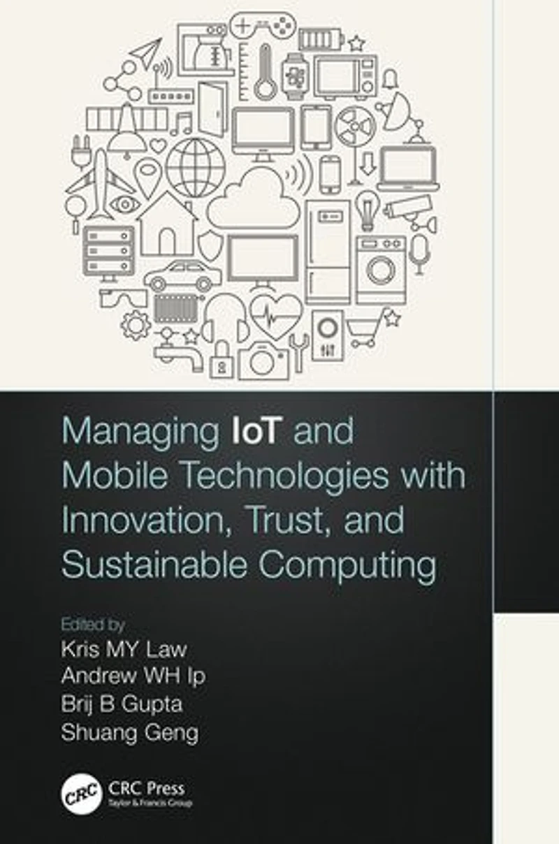 Managing Iot And Mobile Technologies With Innovation, Trust, Sustainable Computing