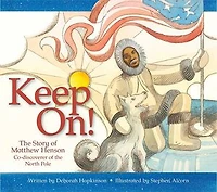 Keep On!: The Story Of Matthew Henson, Co-discoverer North Pole
