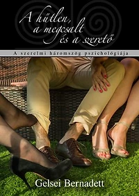 A hűtlen, a megcsalt és a szerető: A szerelmi háromszög pszichológiája
