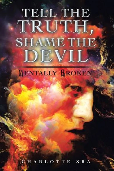 Tell the Truth, Shame Devil: Mentally Broken