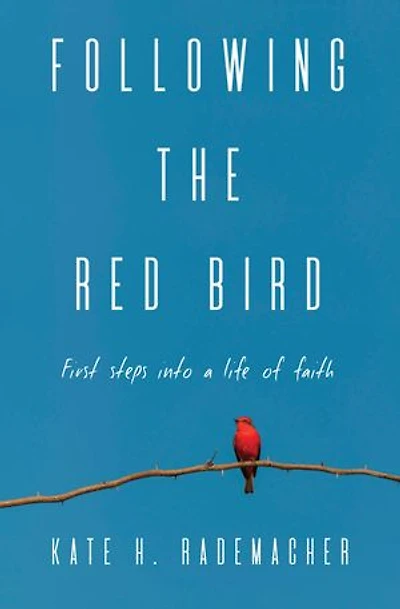 Following the Red Bird: First Steps into a Life of Faith