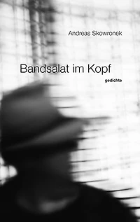 Bandsalat im Kopf: gedichte