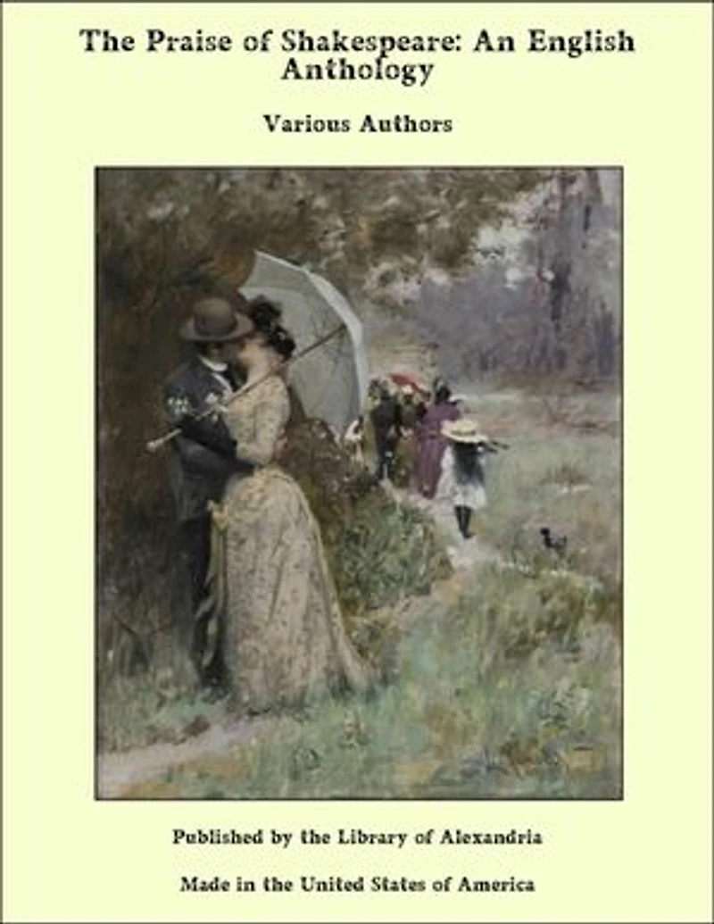 The Praise of Shakespeare: An English Anthology