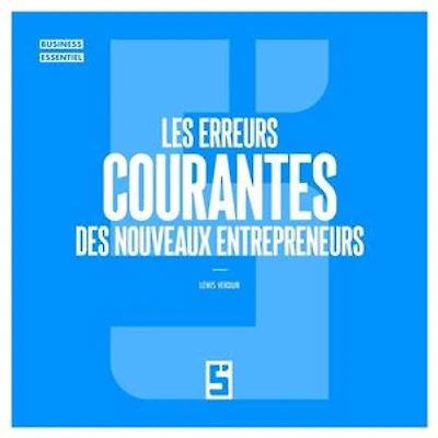 Les erreurs courantes des nouveaux entrepreneurs
