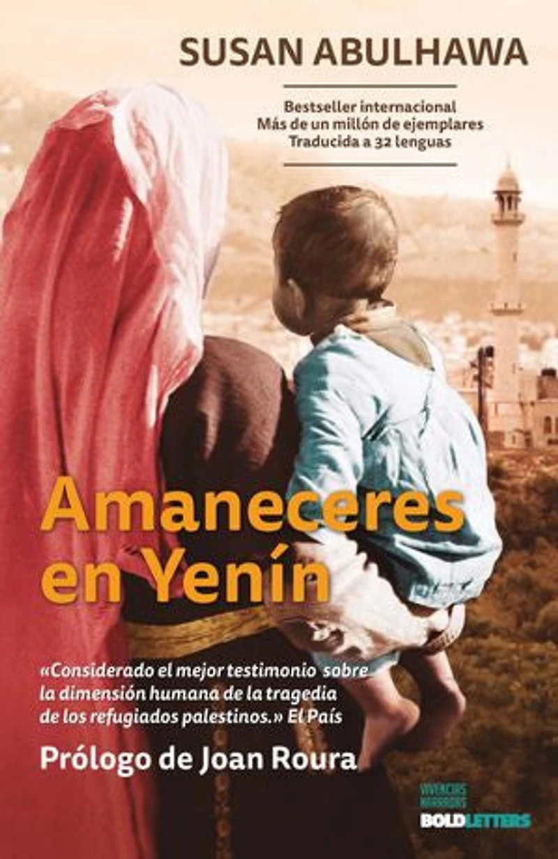 Amaneceres en Yenín: Considerado el mejor testimonio sobre la dimensión humana de la tragedia de los refugiados palestinos. El País