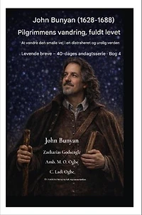 John Bunyan (1628-1688) Pilgrimmens vandring, fuldt ud levet: At vandre den smalle vej i en distraheret og urolig verden