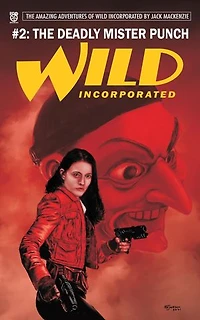 The Deadly Mister Punch: Wild Incorporated, #2