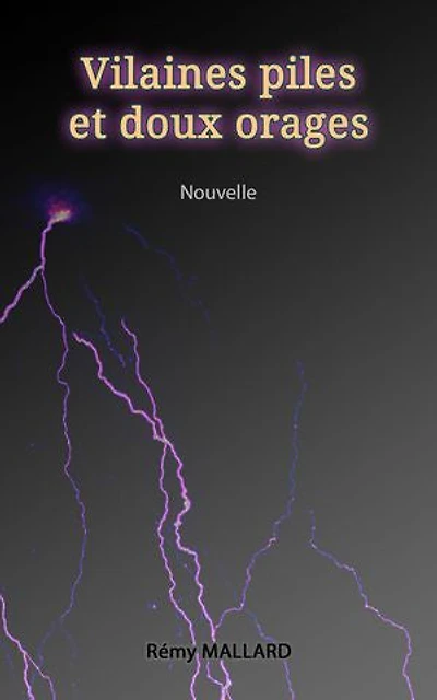 Vilaines piles et doux orages