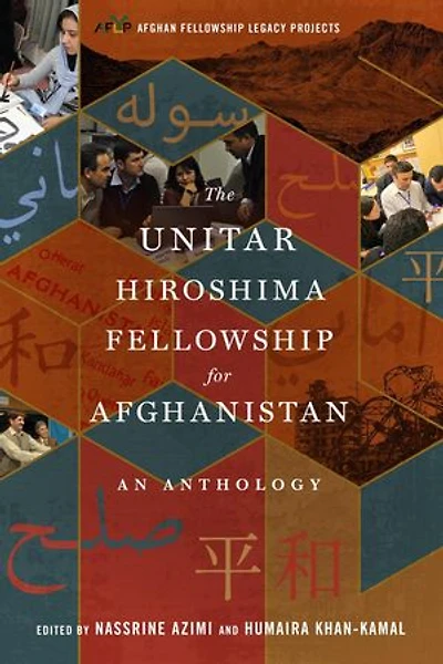 The UNITAR Hiroshima Fellowship for Afghanistan: An Anthology