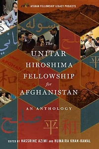 The UNITAR Hiroshima Fellowship for Afghanistan: An Anthology