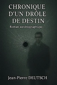 CHRONIQUE D'UN DRÖLE DE DESTIN