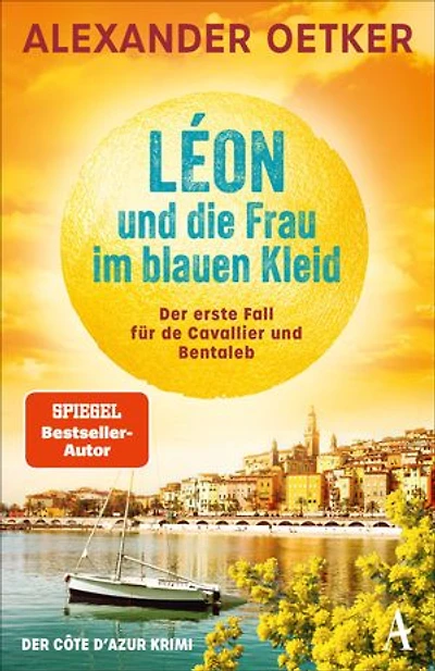 Léon und die Frau im blauen Kleid: Der erste Fall für de Cavallier und Bentaleb | Der grandiose Auftakt der SPIEGEL-Bestsellerreihe von Alexander Oetker