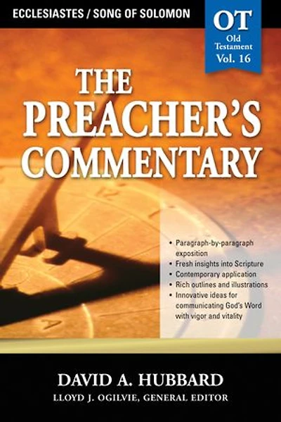 The Preacher's Commentary - Vol. 16: Ecclesiastes / Song Of Solomon