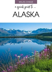 A Quick Guide To ... Alaska
