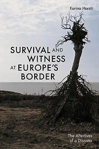 Survival and Witness at Europe's Border: The Afterlives of a Disaster