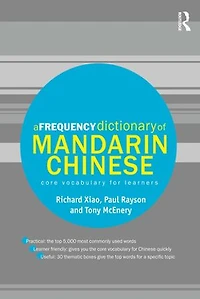 A Frequency Dictionary Of Mandarin Chinese: Core Vocabulary For Learners