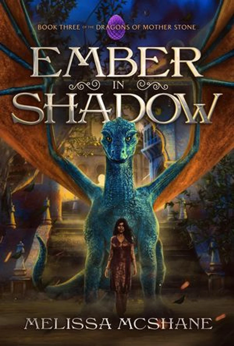 Ember in Shadow: The Dragons of Mother Stone, #3
