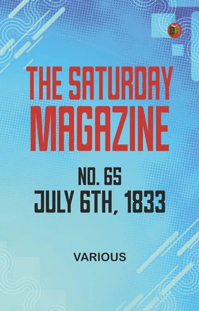 The Saturday Magazine, No. 65, July 6th, 1833