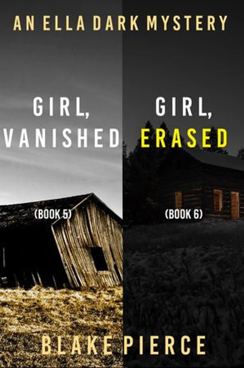 An Ella Dark FBI Suspense Thriller Bundle: Girl, Vanished (#5) and Girl, Erased (#6)