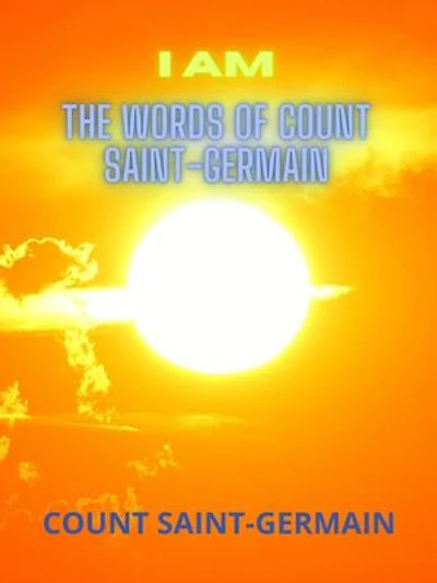 I AM: The Words of Count Saint Germain