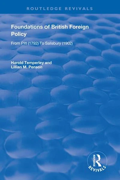 Foundations of British Foreign Policy: 1792 - 1902