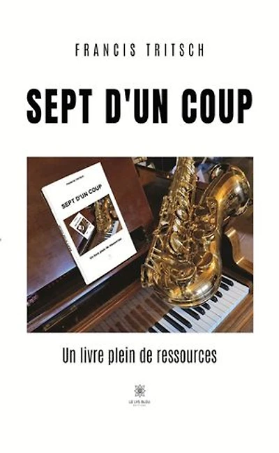 Sept d'un coup : Un livre plein de ressources: ressources