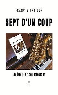 Sept d'un coup : Un livre plein de ressources: ressources