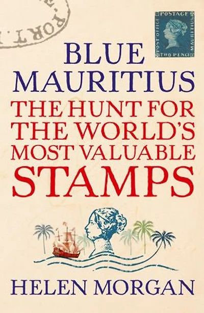 Blue Mauritius: the Hunt for World's Most Valuable Stamps