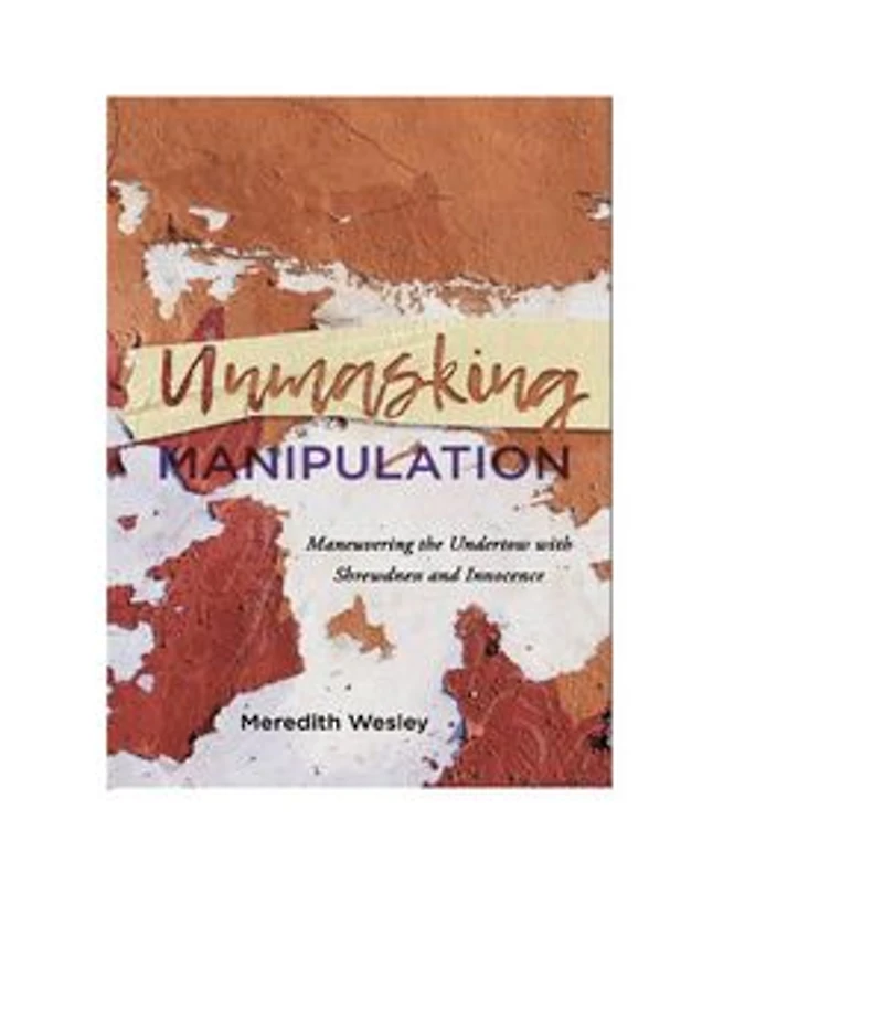 Unmasking Manipulation: Maneuvering the Undertow with Shrewdness and Innocence