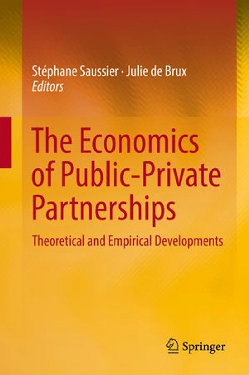 The Economics of Public-Private Partnerships: Theoretical and Empirical Developments