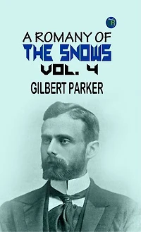 A Romany of the Snows, vol. 4