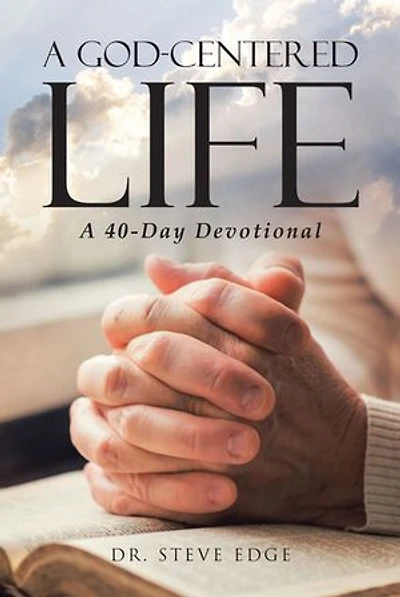 A God-Centered Life: 40-Day Devotional