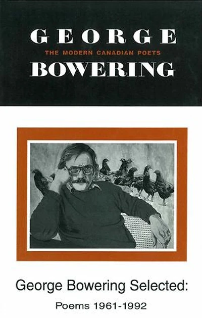 George Bowering: Selected Poems 1961-92