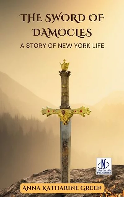 The Sword of Damocles | Anna Katharine Green