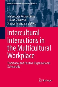 Intercultural Interactions the Multicultural Workplace: Traditional and Positive Organizational Scholarship